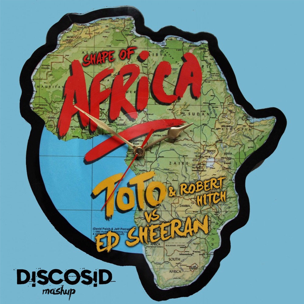 Ed Sheeran Vs Toto & Robert Hitch - Shape Of Africa (Discosid Mashup)